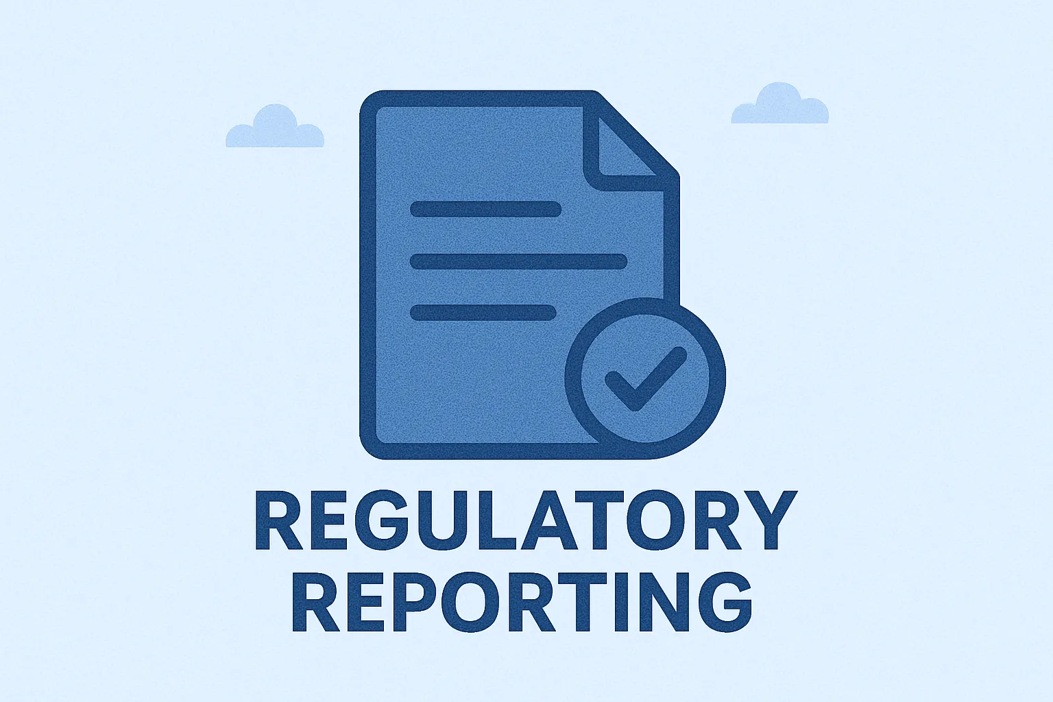 Regulatory & Compliance Reporting